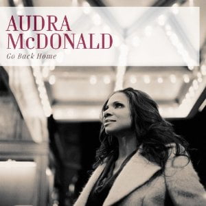 Audra McDonald Go back home
